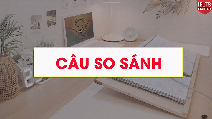 Caấu trúc câu so sánh với comparison năm 2024