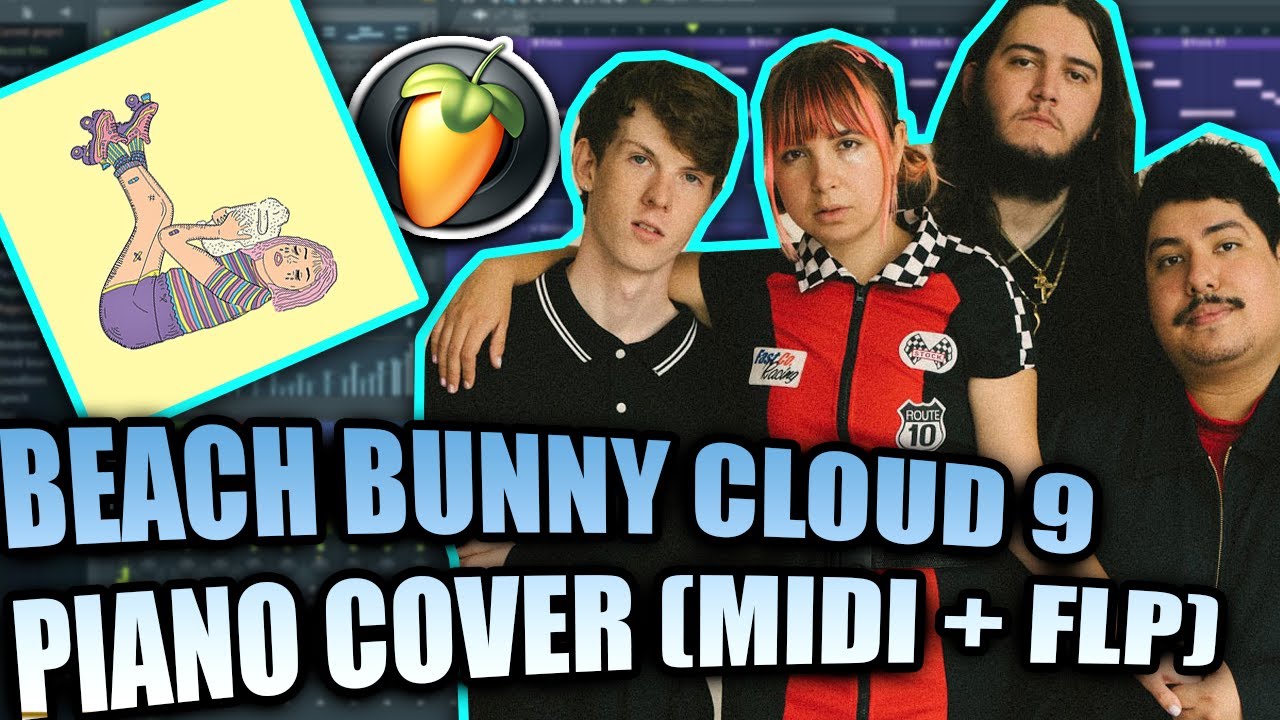 Tonton Beach Bunny - Cloud 9 (MIDI + FLP) (FL Studio Piano Tutorial / Cover) di YouTube Tonton Beach Bunny - Cloud 9 (MIDI + FLP) (FL Studio Piano Tutorial / Cover) di YouTube
