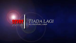 TIADA LAGI-MAYANG SARI ( MY MARTHYNZ--COVER)-||-KARAOKE