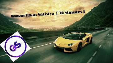 Imran Khan - Satisfya [ 30 minutes ]