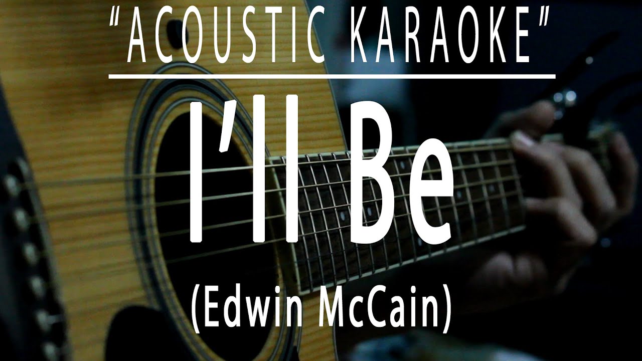 I ll Be Edwin McCain Acoustic Karaoke YouTube I ll be edwin mccain acoustic karaoke youtube