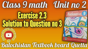 Question 3 Exercise 2.3 unit 2 real numbers Class 9 math Balochistan Board