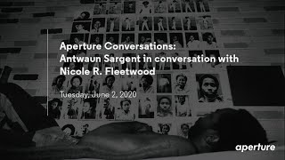 Aperture Conversations: Antwaun Sargent in conversation with Nicole R. Fleetwood