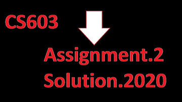 CS603 Assignment no.2  Solution 2020 / by Dani Gill