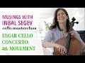 Elgar Cello Concerto Masterclass: Fourth Movement - Musings with Inbal Segev