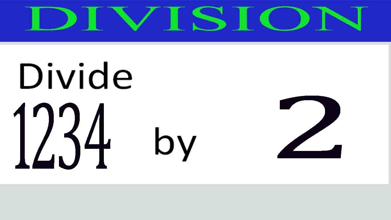 Divide 1234 by 2 - YouTube
