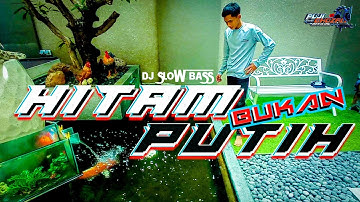 HITAM BUKAN PUTIH || DJ SLOW BASS || PujiGhozali Official