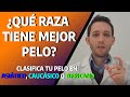 ¿QUE RAZA TIENE MEJOR PELO? (dermatólogo te lo explica)