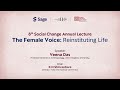 The Female Voice: Reinstituting Life | Prof. Veena Das | 8th Social Change Annual Lecture
