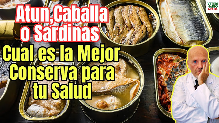 💝ATUN CABALLA O SARDINAS CUAL ES LA MEJOR CONSERVA DE PESCADO PARA LA SALUD 💝