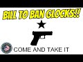 Bill To Ban Glocks!