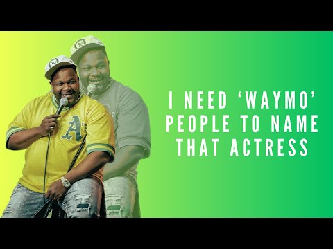 I need ‘waymo’ people to name that actress
