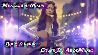 Menggapai Mimpi  Dede April  Rock Version  Cover By Abod