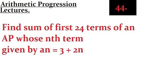 Find sum of first 24 terms of an AP whose nth term given by an = 3 + 2n