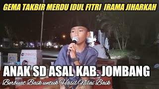 GEMA TAKBIR MERDU IDUL FITRI ANAK SD ASAL JOMBANG IRAMA JIHARKAH