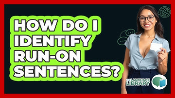 How Do I Identify Run-on Sentences? - The Language Library