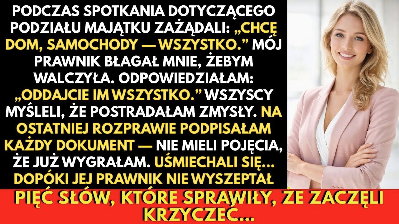 Na Negocjacjach Zażądali Domu I Aut — Wszystko  Odpowiedziałam  'Oddajcie Im Wszystko ' Teraz!