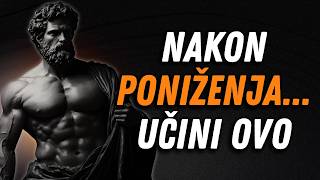 NAKON ŠTO TE PONIZE PRED SVIMA, UČINI OVO — I NJIHOVO KAJANJE POČINJE | STOICIZAM