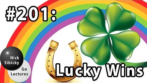 Nick Sibicky Go Lecture #201 - Lucky Wins
