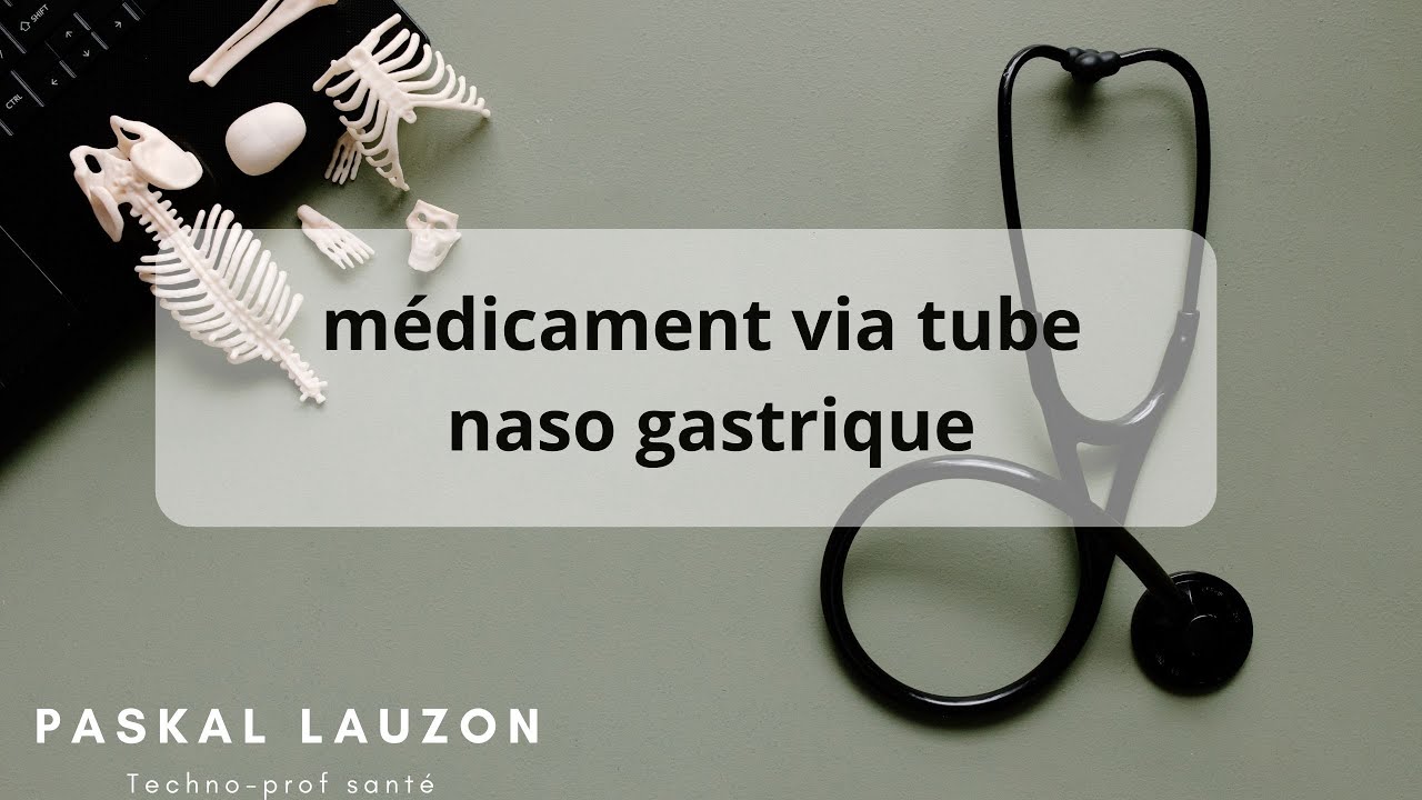 medicament via tube naso gastrique