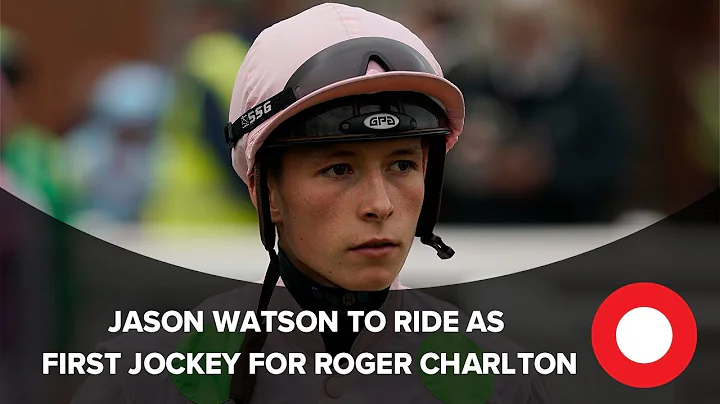 Jason Watson to ride as first jockey for Roger Cha...