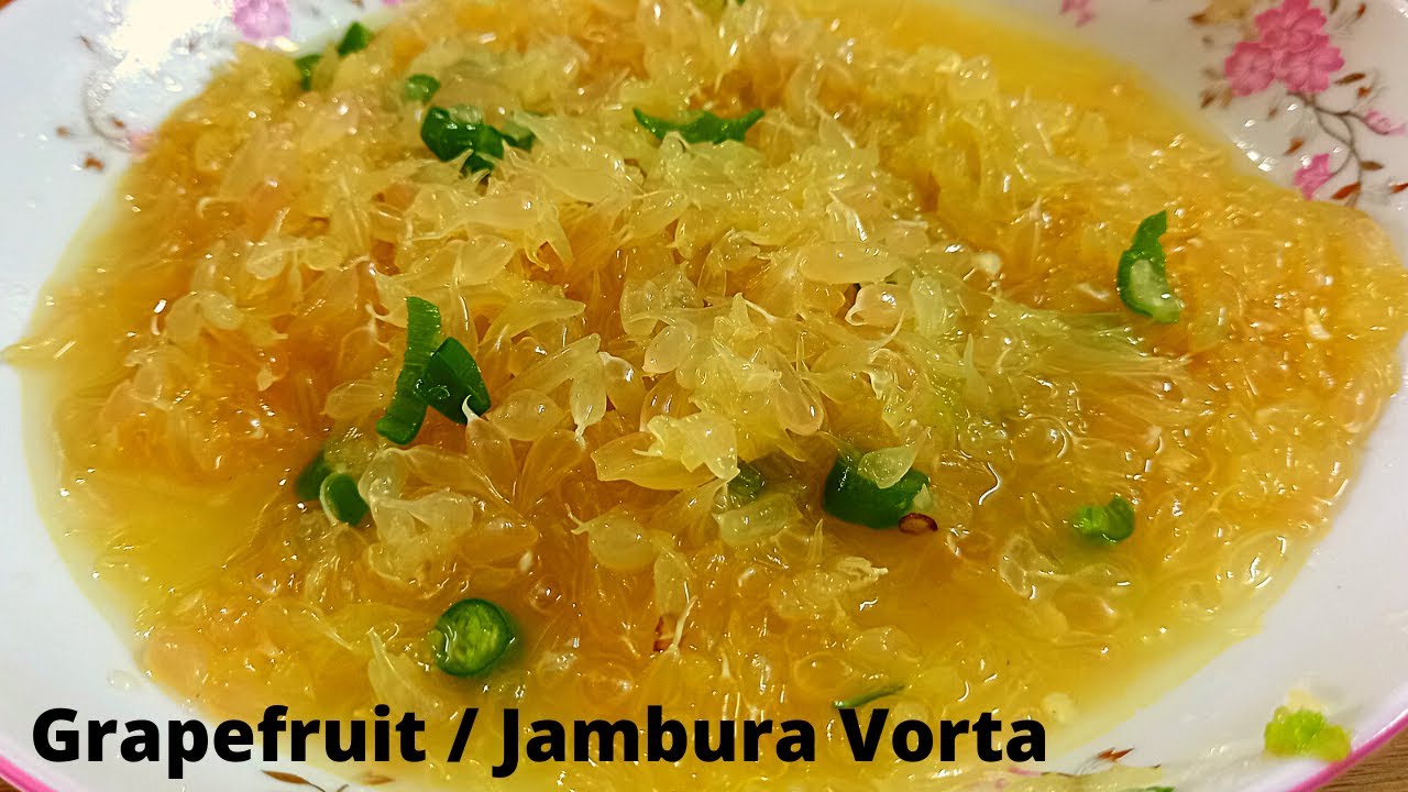 Grapefruit Bhorta Jambura Vorta Grapefruit or Pomelo Fruit Recipe Testy_Jambura 