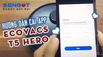 Hướng Dẫn Cài Đặt App Ecovacs Home Cho Robot Hút Bụi T5 HERO