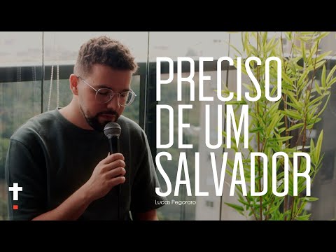Preciso de um Salvador - Lucas Pegoraro