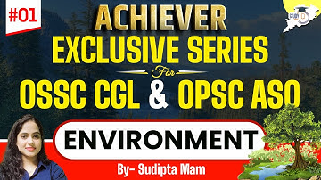 OPSC ASO & OSSC CGL Exclusive Series : Environment Session - 1 | Selective MCQs With Concepts