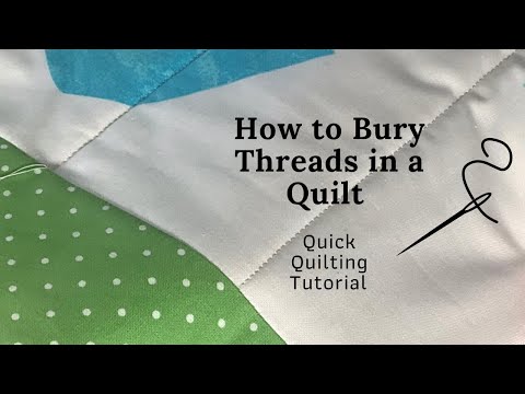 How to Bury Threads in a Quilt:  A Quick Tutorial