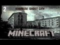 Minecraft - Прохождение карты Kharkov: Ghost City (SSP) - Часть 2