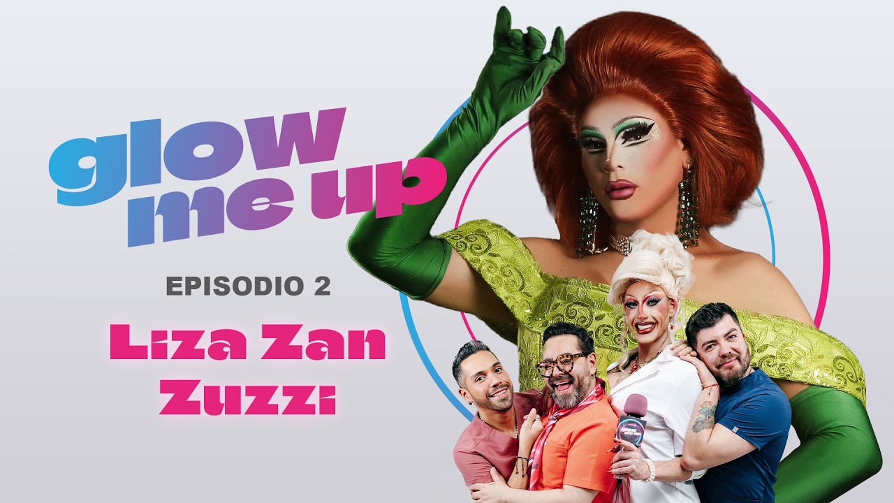 Glow Me Up Ep. 2 con Liza Zan Zuzzi