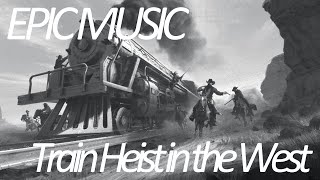 Train Heist In The West Epic Western Orchestral Music
