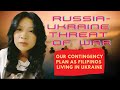 THE RUSSIA- UKRAINE CONFLICT/OUR CONTINGENCY PLAN AS A FILIPINO LIVING IN UKRAINE 🇺🇦