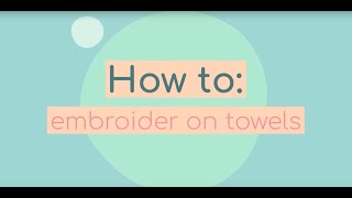 Brother Blog - How to: embroider on towels