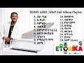 Teddy Afro New Album 2026 Playlist 