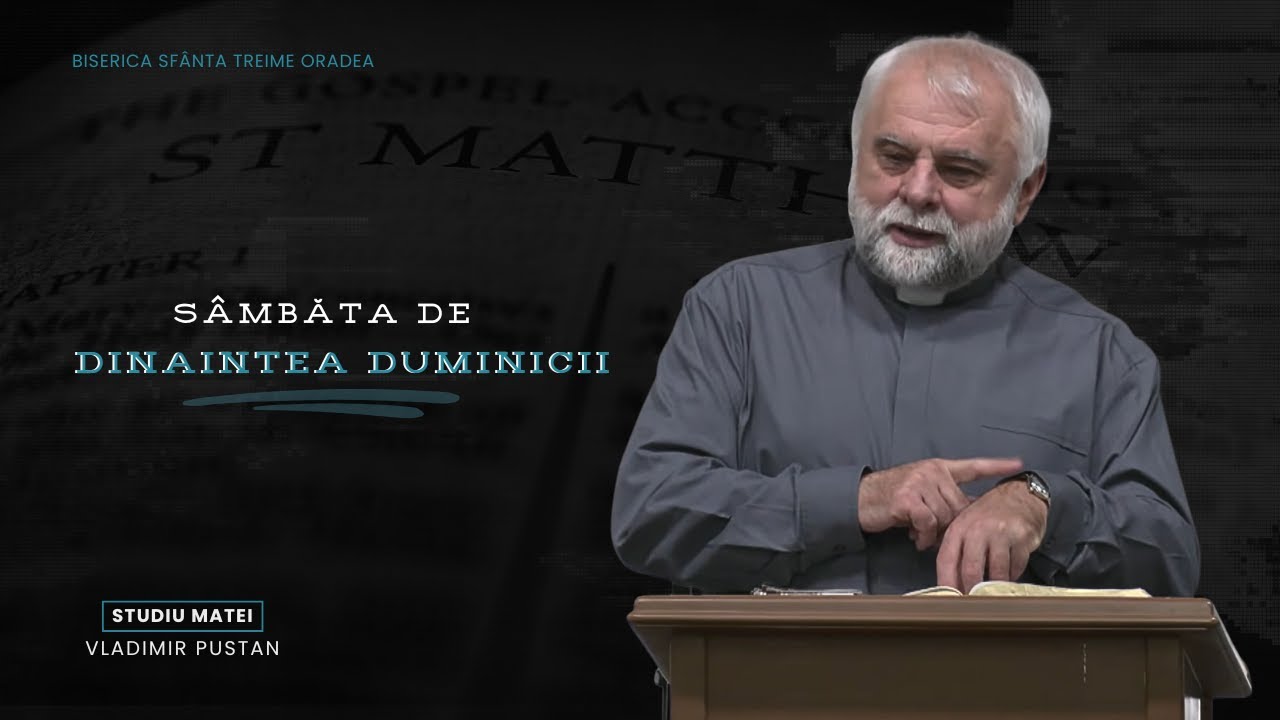 Sâmbăta de dinaintea Duminicii (partea 134)