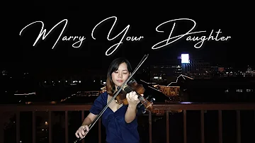 Marry Your Daughter - Brian Mcknight || Violin Cover