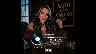 Aquí En Mi Casa No - Samantha V (Official Audio) #musica 