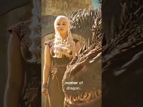 #mother of dragon...