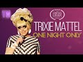 Capture de la vidéo Trixie Mattel: One Night Only