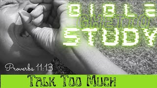 Ghetto Bible Study | Talk Too Much Proverbs 11:13 | EAT Series Elevation & Transformation in Christ