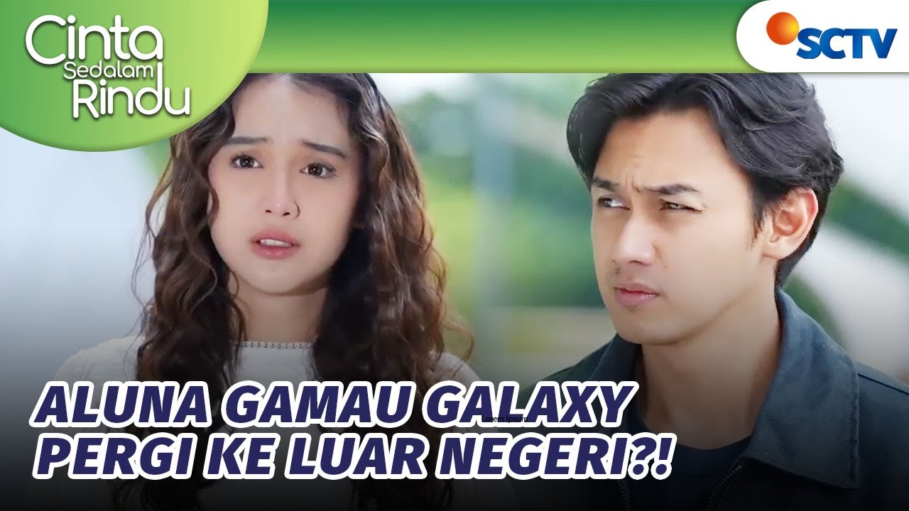 NEKATT!! Aluna Susul Galaxy ke Airport?! | Cinta Sedalam Rindu - Episode 154