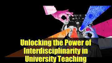 Unlocking the Power of Interdisciplinarity in University Teaching