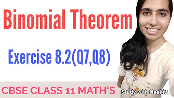 Binomial Theorem/ CBSE class 11 Math /Exercise 8.2 Introduction and Q7,Q8