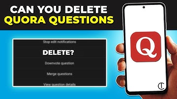 Can You Delete Questions On Quora? - Deleting Your Quora Questions