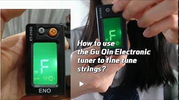 How to use electronic tuner to fine tune guqin strings