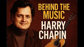 Harry Chapin – The Storyteller Who Changed Lives Through Song  Behind the Music 🎶📖