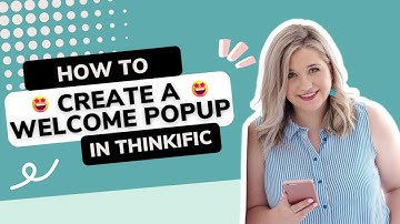 How to Create a Welcome Popup in Thinkific for your Online Course or Membership