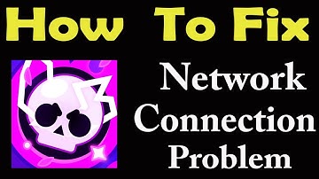 How To Fix Brawl Stars App Network Connection Problem Android & iOS | Brawl Stars No Internet Error